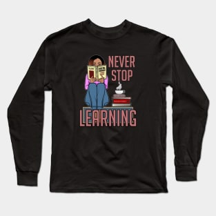 Never Stop Learning Long Sleeve T-Shirt